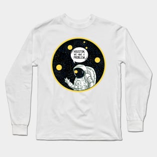 Houston We Have  A Problem Long Sleeve T-Shirt